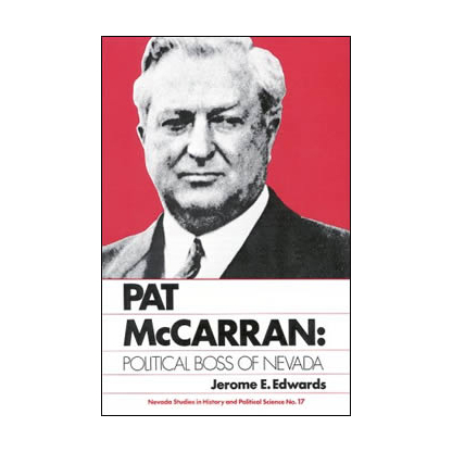 Pat McCarren: Political Boss of NV